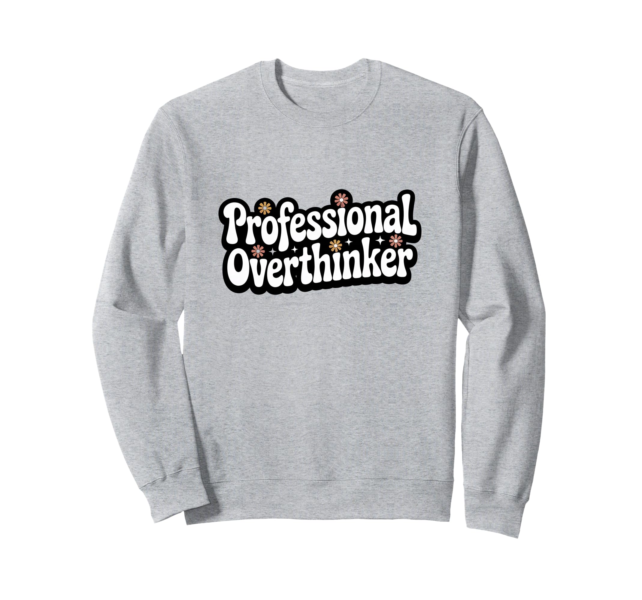 Professional Overthinker Groovy Sweatshirt - Trendy Graphic Men Women - T-Shirt, Sweatshirt, Hoodie