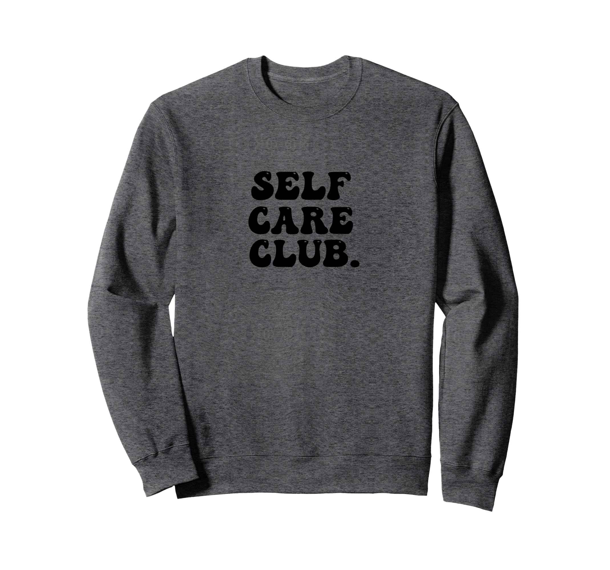 Self Care Club Positive Psychic Health Sweatshirt - Unique Graphic Unisex - T-Shirt, Sweatshirt, Hoodie
