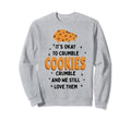 Cookies Crumble Depression Sweatshirt - Aesthetic Graphic for Adults - T-Shirt, Sweatshirt, Hoodie