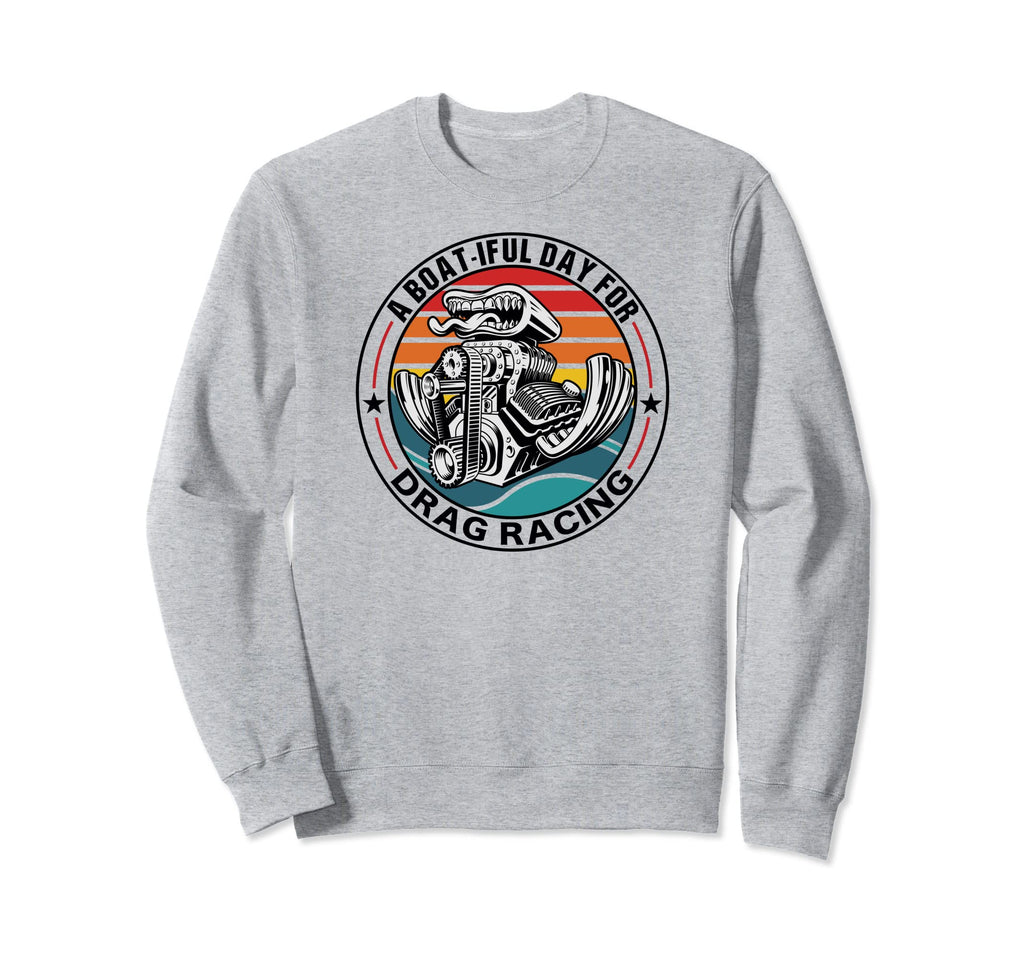 Drag Boat Racing Drag Boat Driver Racer Sweatshirt - Graphic Print Unisex - T-Shirt, Sweatshirt, Hoodie