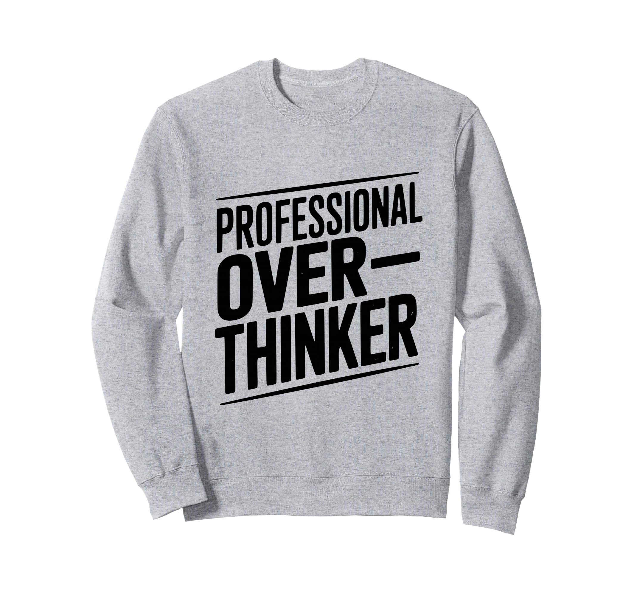 Professional Overthinker Funny Sweatshirt - Aesthetic Graphic Unisex - T-Shirt, Sweatshirt, Hoodie