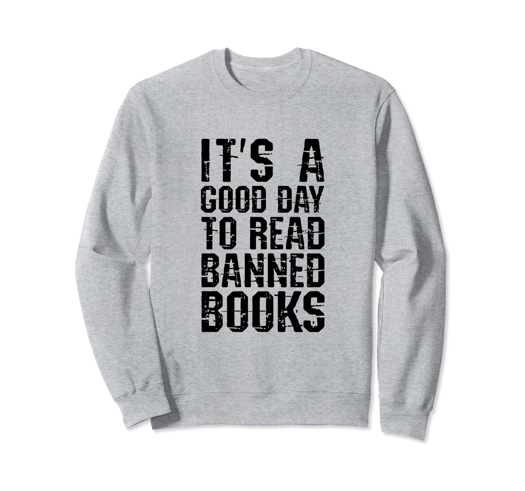 Good To Read Banned Books Grunge Sweatshirt - Trendy Graphic Men Women - T-Shirt, Sweatshirt, Hoodie