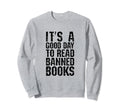 Good To Read Banned Books Grunge Sweatshirt - Casual Everyday Wear Unisex - T-Shirt, Sweatshirt, Hoodie