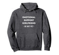 Emotional Support Girlfriend Emotional Hoodie - Graphic Print Unisex - T-Shirt, Sweatshirt, Hoodie