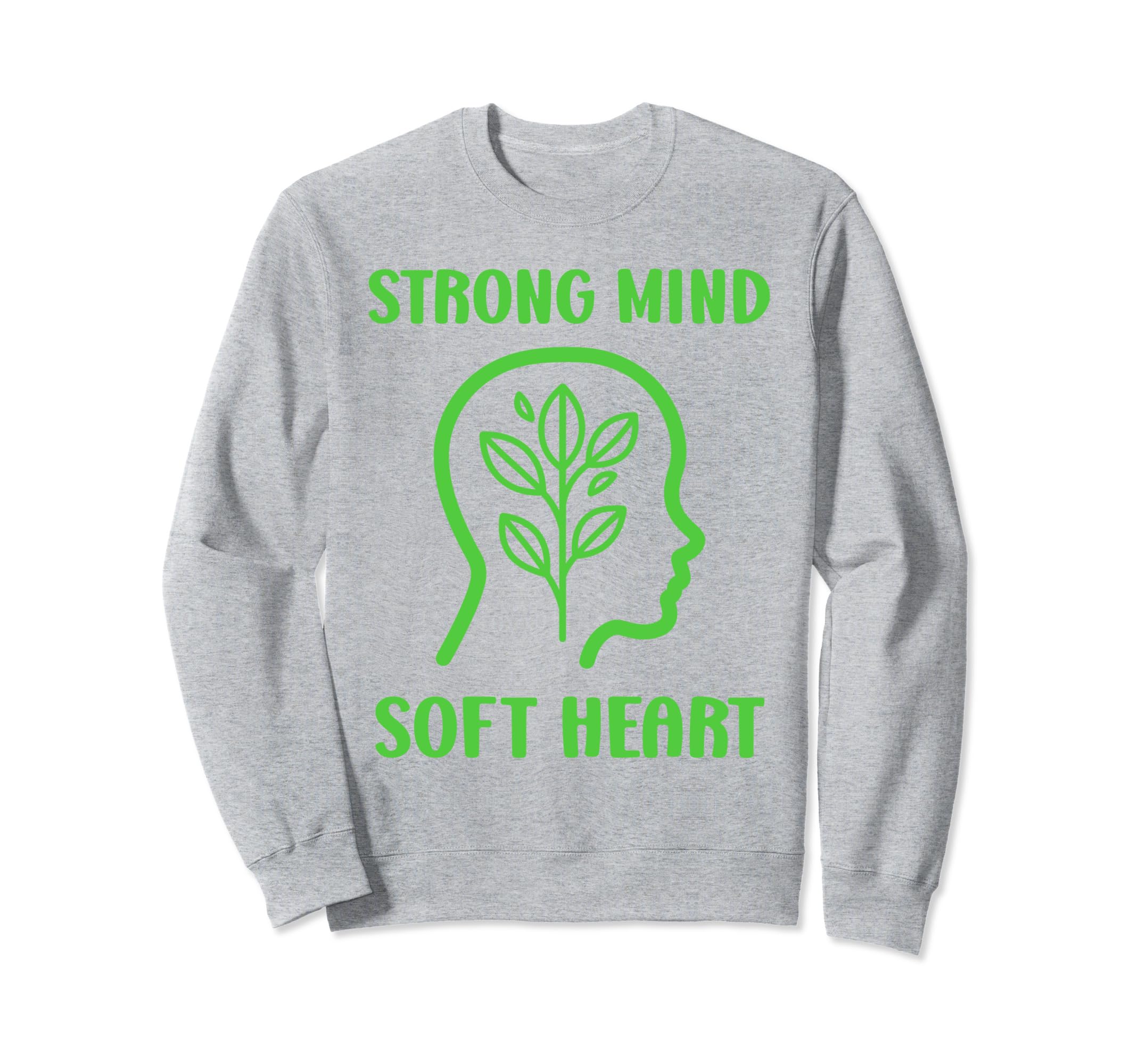 Brain Illness Strong Mind Soft Sweatshirt - Custom Art Print Men Women - T-Shirt, Sweatshirt, Hoodie