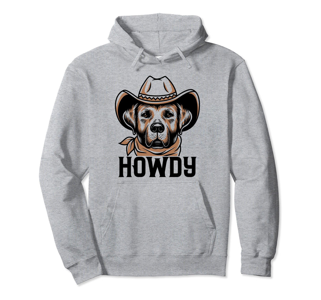 Howdy Labrador Dog Cowboy Western Country Hoodie - Streetwear Style Unisex - T-Shirt, Sweatshirt, Hoodie