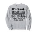 Cookies Crumble Depression Mental Sweatshirt - Aesthetic Graphic Unisex - T-Shirt, Sweatshirt, Hoodie