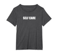 Self Care Womens Plus Dark Heather Grey T-Shirt - Graphic Print Unisex - T-Shirt, Sweatshirt, Hoodie