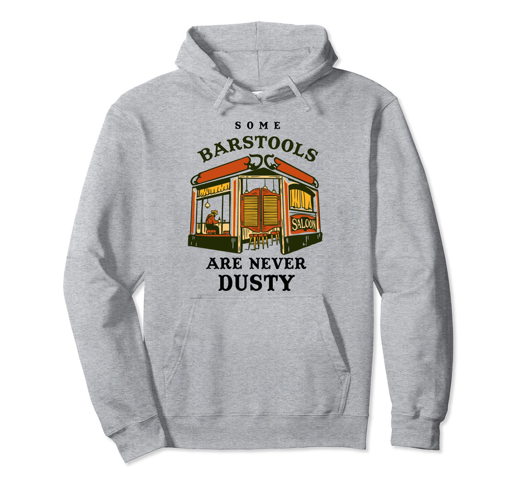Some Barstools Are Never Dusty Wild West Hoodie - Minimalist Print Unisex - T-Shirt, Sweatshirt, Hoodie