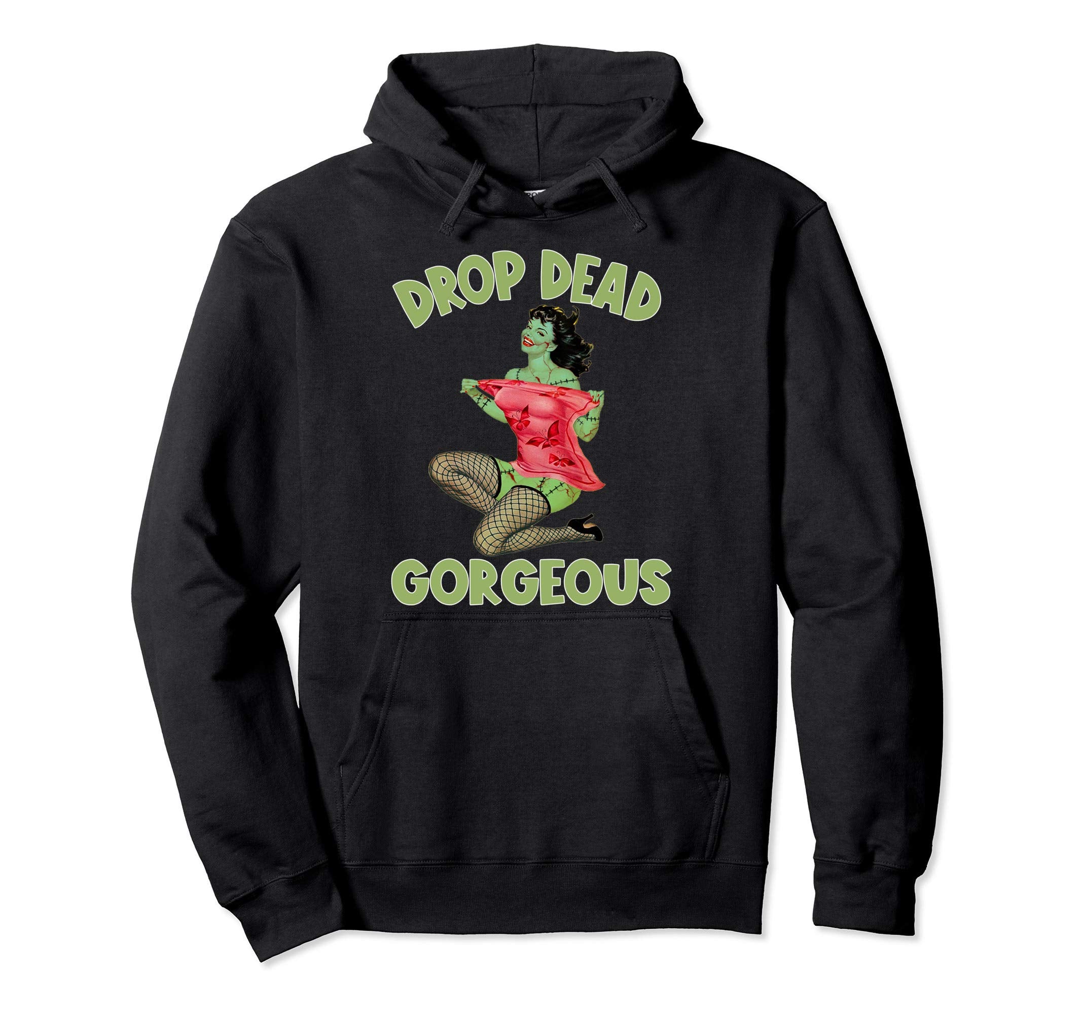 Zombie Pin Up Halloween Drop Dead Hoodie - Fun Novelty Design Men Women - T-Shirt, Sweatshirt, Hoodie