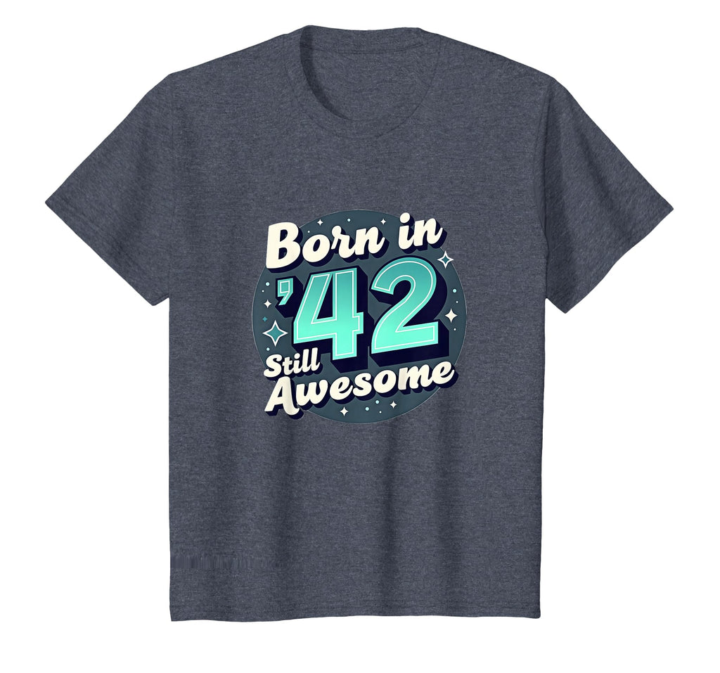 Birthday Gift Born 42 Still Awesome T-Shirt - Unique Graphic for Adults - T-Shirt, Sweatshirt, Hoodie