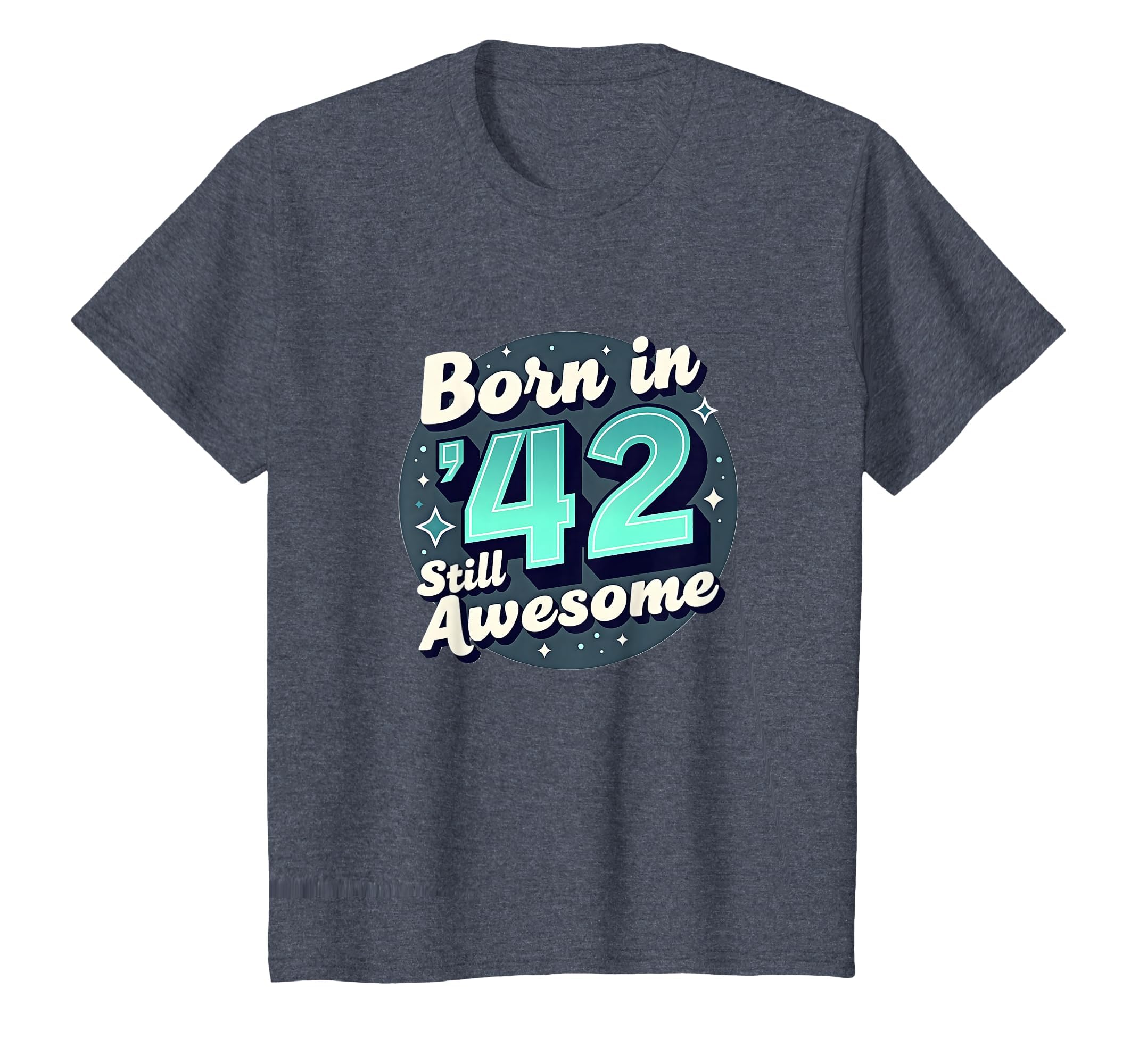 Birthday Gift Born 42 Still Awesome T-Shirt - Unique Graphic for Adults - T-Shirt, Sweatshirt, Hoodie