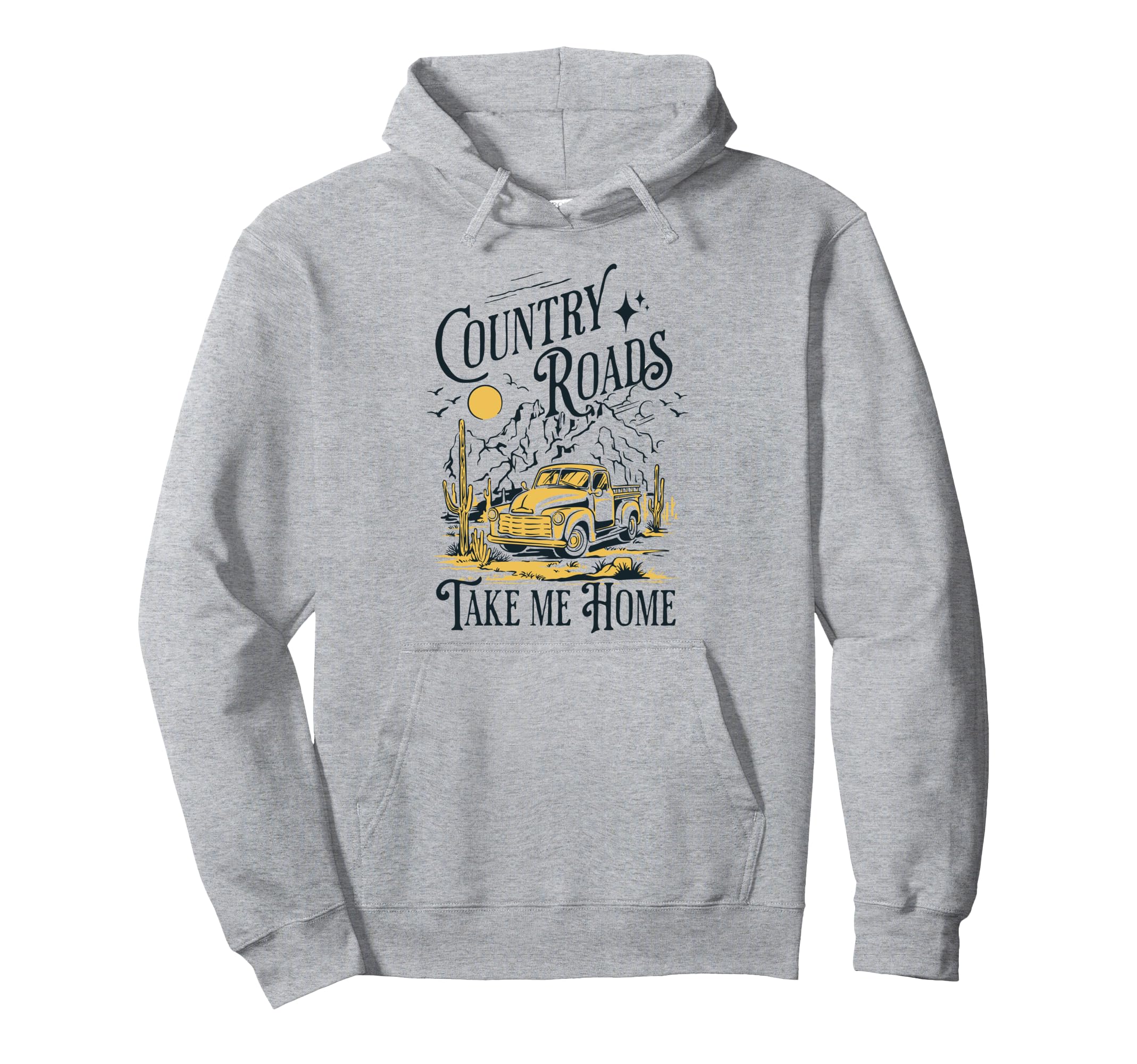 Country Roads Take Me Home Cowboy Western Hoodie - Trendy Graphic Unisex - T-Shirt, Sweatshirt, Hoodie