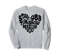 988 Stay Tomorrow Needs You Mental Sweatshirt - Graphic Print Unisex - T-Shirt, Sweatshirt, Hoodie
