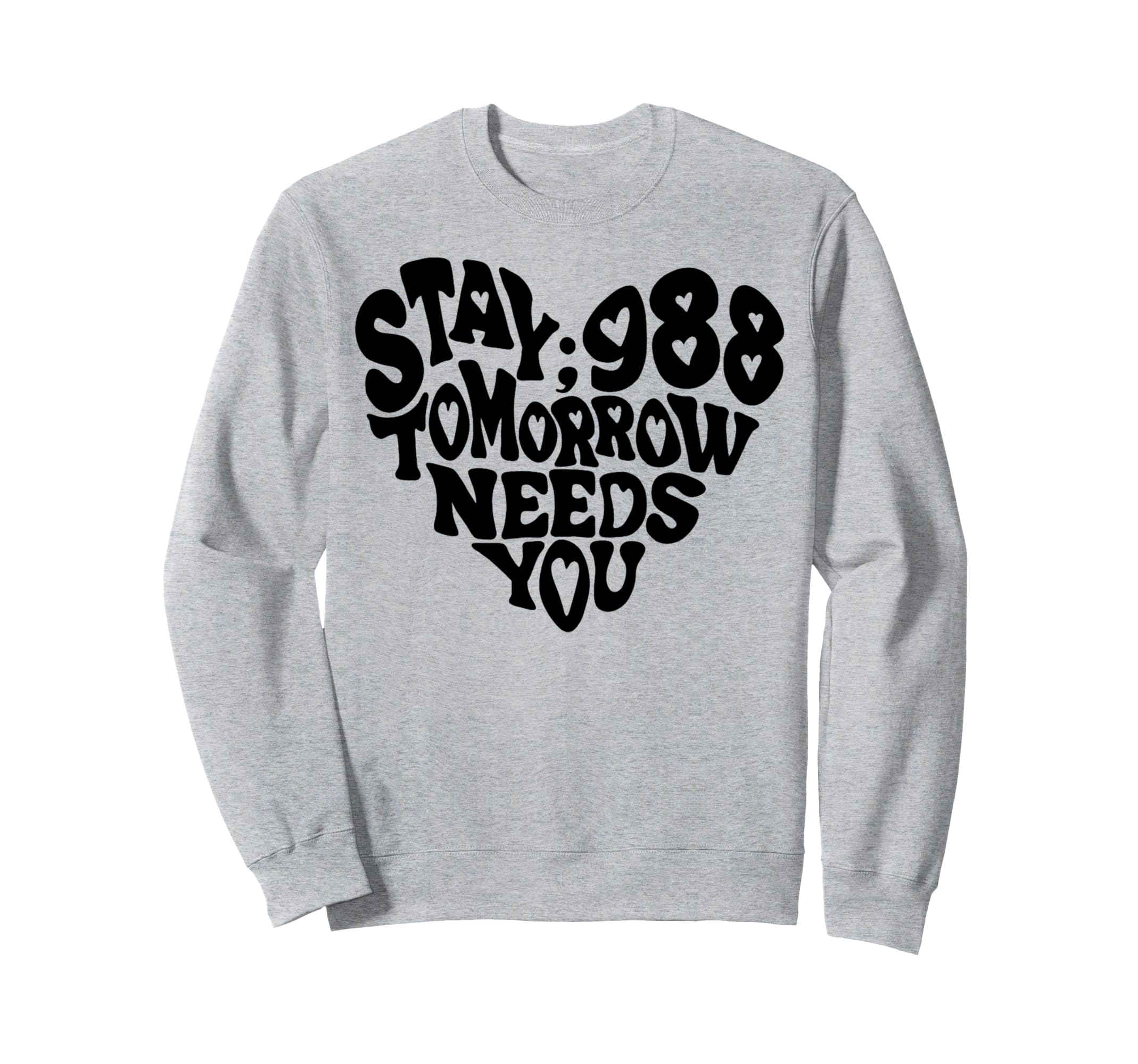 988 Stay Tomorrow Needs You Mental Sweatshirt - Graphic Print Unisex - T-Shirt, Sweatshirt, Hoodie