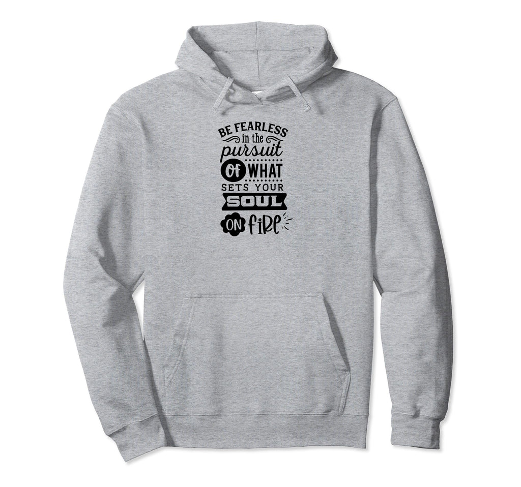 Be Fearless Self Love Self Care Hoodie - Casual Everyday Wear for Adults - T-Shirt, Sweatshirt, Hoodie