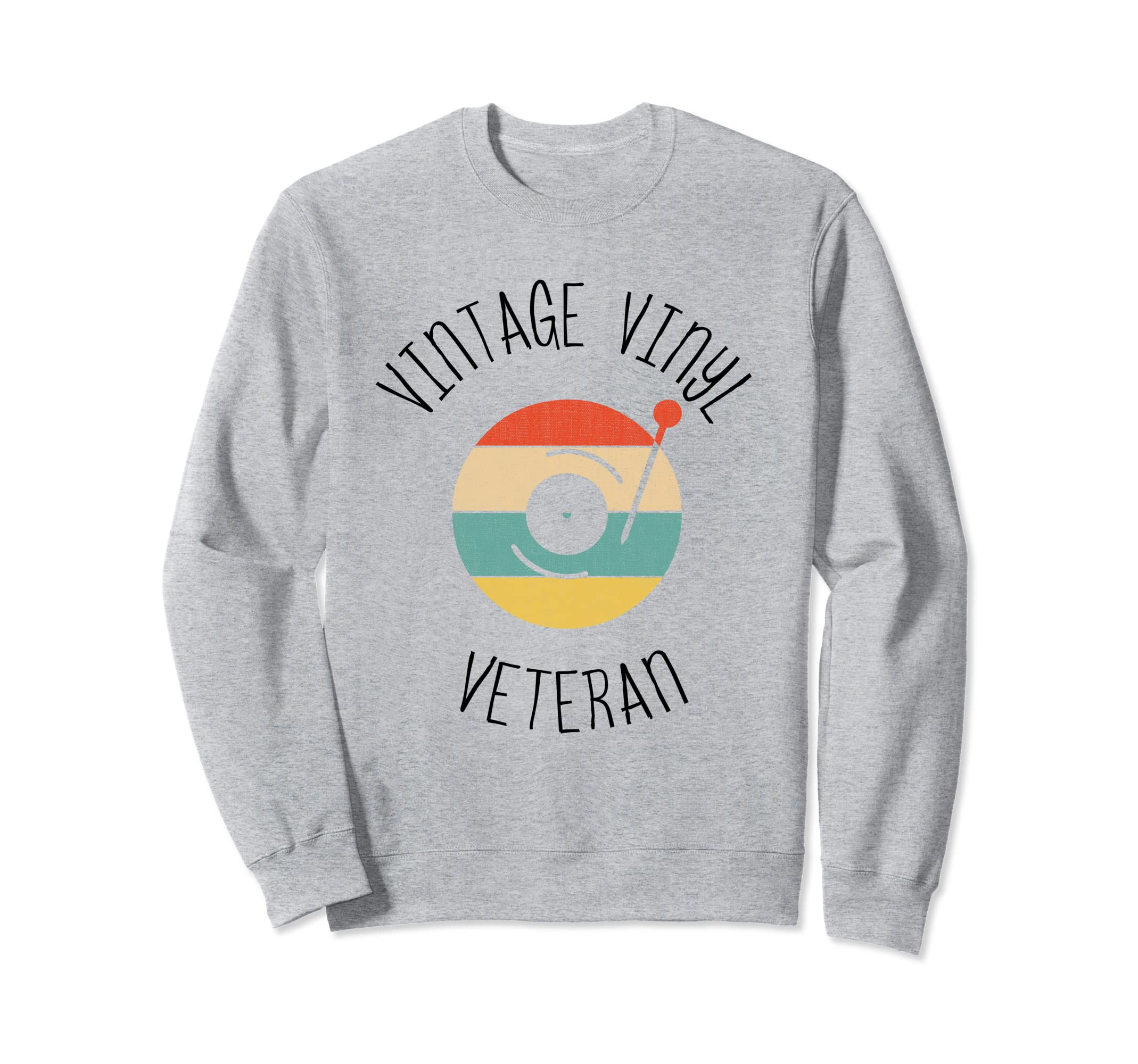 Vinyl Veteran Vinyl Lp Record Vinyls Sweatshirt - Streetwear Style Unisex - T-Shirt, Sweatshirt, Hoodie