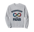 Neurodivergent And Proud Autism Sweatshirt - Casual Everyday Wear Unisex - T-Shirt, Sweatshirt, Hoodie