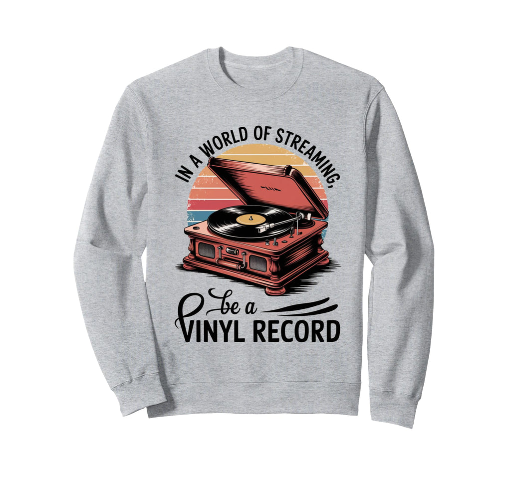 Vinyl Record Player Lover Funny Sweatshirt - Novelty Apparel for Adults - T-Shirt, Sweatshirt, Hoodie