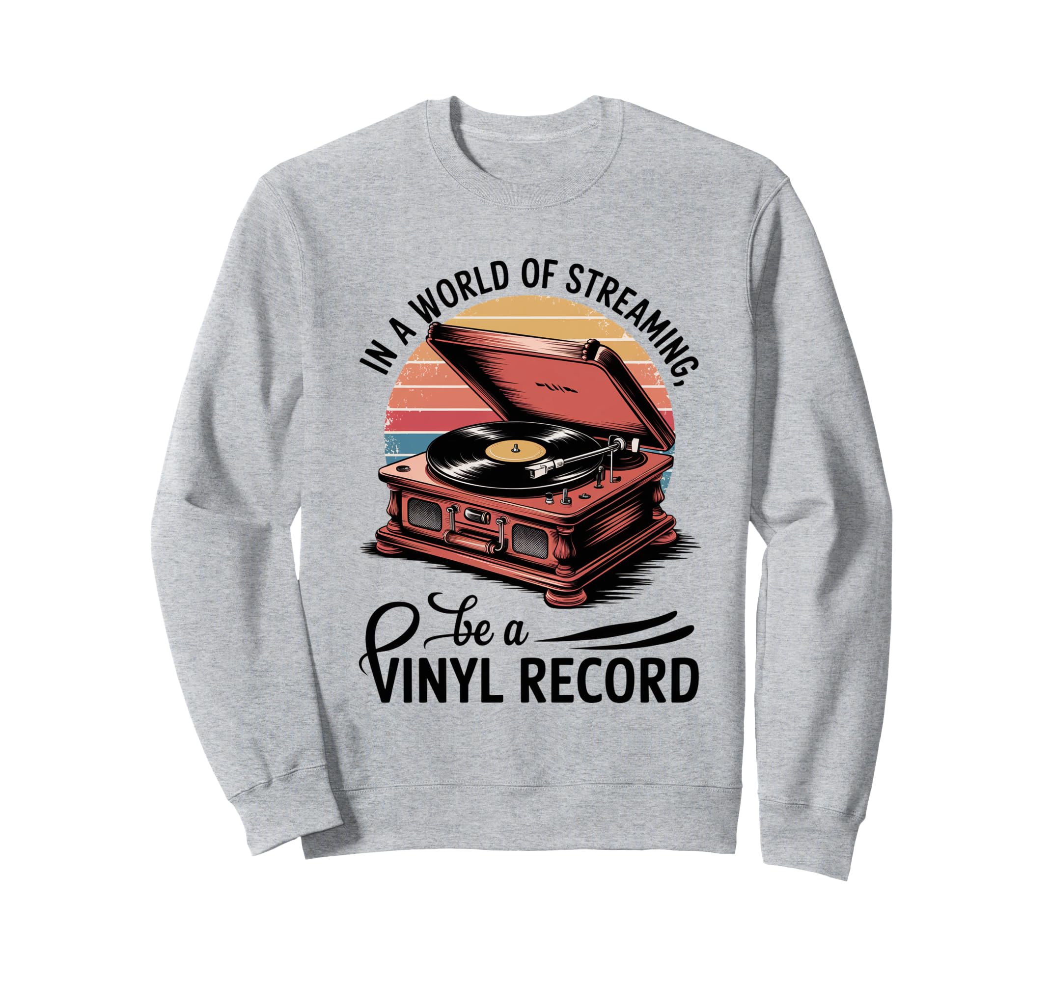 Vinyl Record Player Lover Funny Sweatshirt - Novelty Apparel for Adults - T-Shirt, Sweatshirt, Hoodie