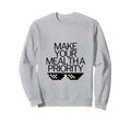 Make Your Mental Health Priority Sweatshirt - Novelty Apparel for Adults - T-Shirt, Sweatshirt, Hoodie