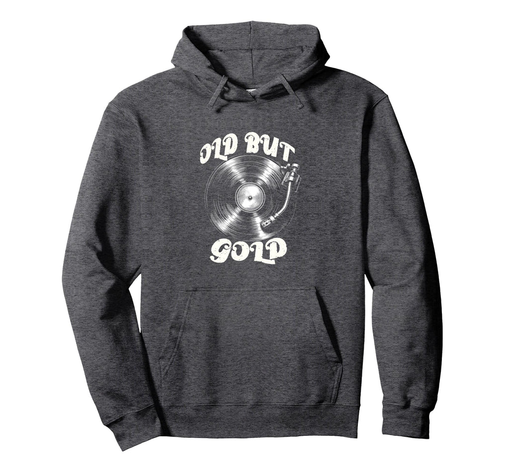 Vinyl Records Player Old But Gold Hoodie - Fun Novelty Design for Adults - T-Shirt, Sweatshirt, Hoodie