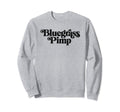 Bluegrass Pimp Funny Typography Sweatshirt - Custom Art Print Men Women - T-Shirt, Sweatshirt, Hoodie
