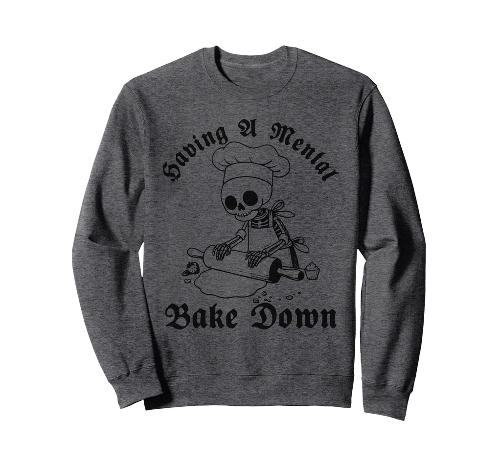 Mental Bake Down Humorous Baking Sweatshirt - Trendy Graphic Men Women - T-Shirt, Sweatshirt, Hoodie