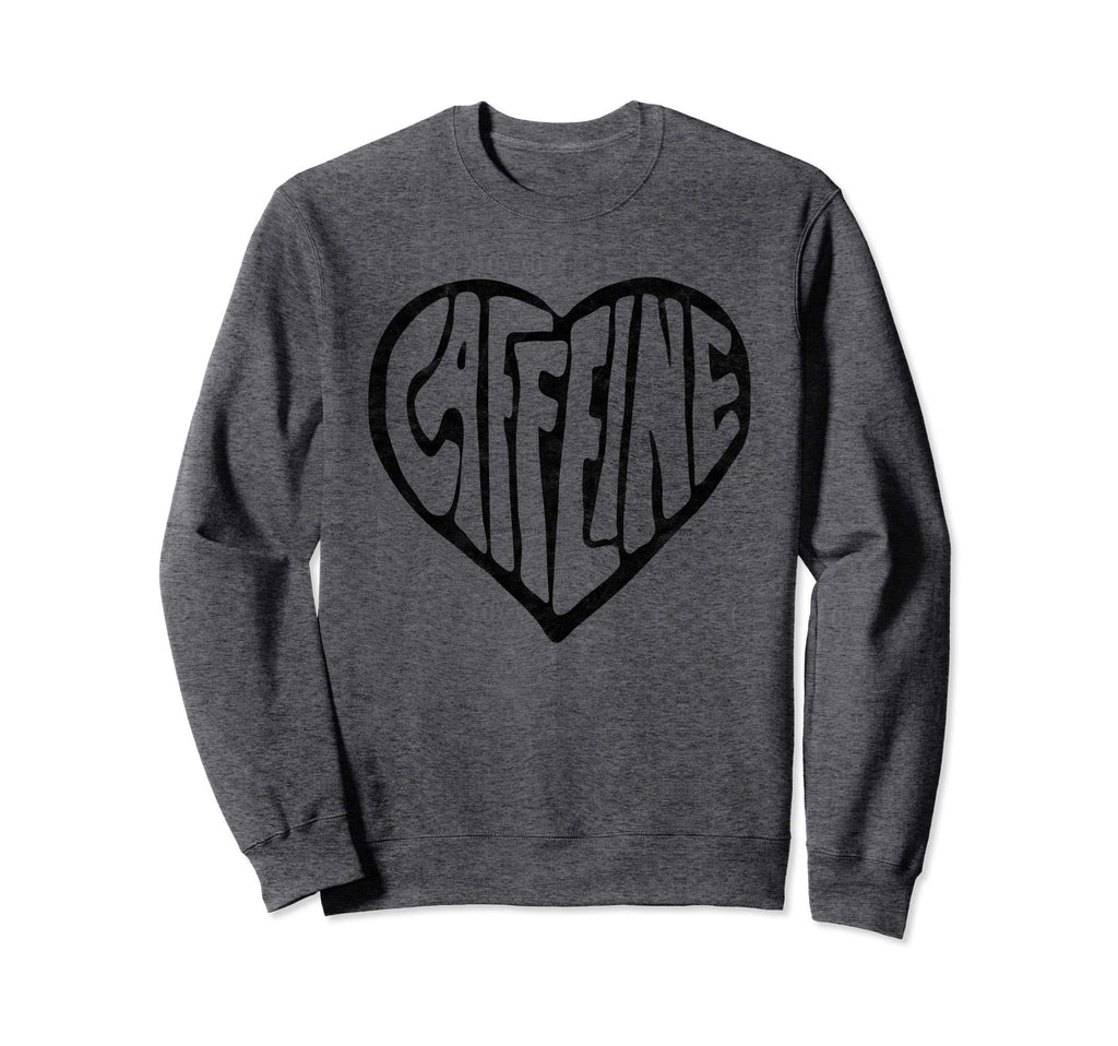 Caffeine Love Heart Typography Sweatshirt - Fun Novelty Design for Adults - T-Shirt, Sweatshirt, Hoodie