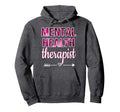 Mental Health Therapist Mental Hoodie - Casual Everyday Wear Men Women - T-Shirt, Sweatshirt, Hoodie
