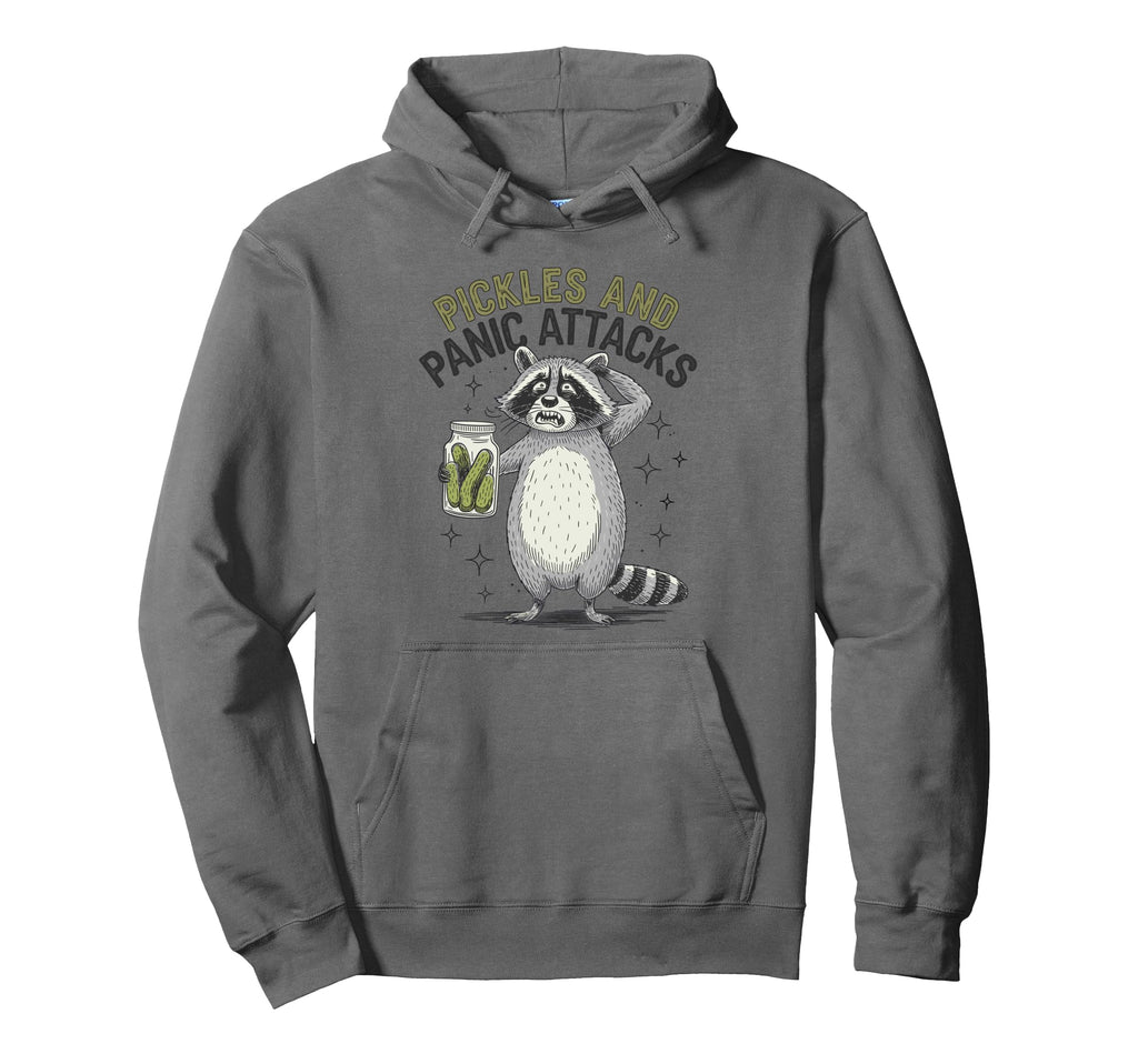 Pickles And Panic Attacks Funny Hoodie - Fun Novelty Design Men Women - T-Shirt, Sweatshirt, Hoodie