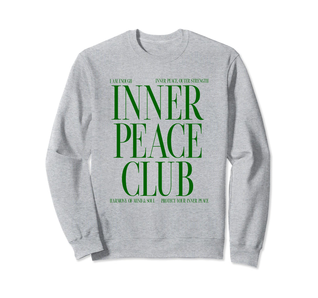Inner Peace Club Mantra Mood Sweatshirt - Fun Novelty Design Men Women - T-Shirt, Sweatshirt, Hoodie