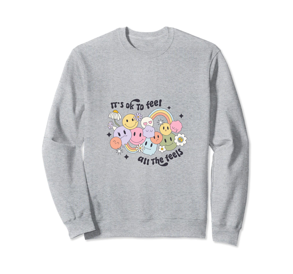 Its Ok To Feel All Feels Mental Sweatshirt - Streetwear Style for Adults - T-Shirt, Sweatshirt, Hoodie