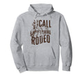 And They Call Thing Rodeo Hoodie - Fun Novelty Design Men Women - T-Shirt, Sweatshirt, Hoodie