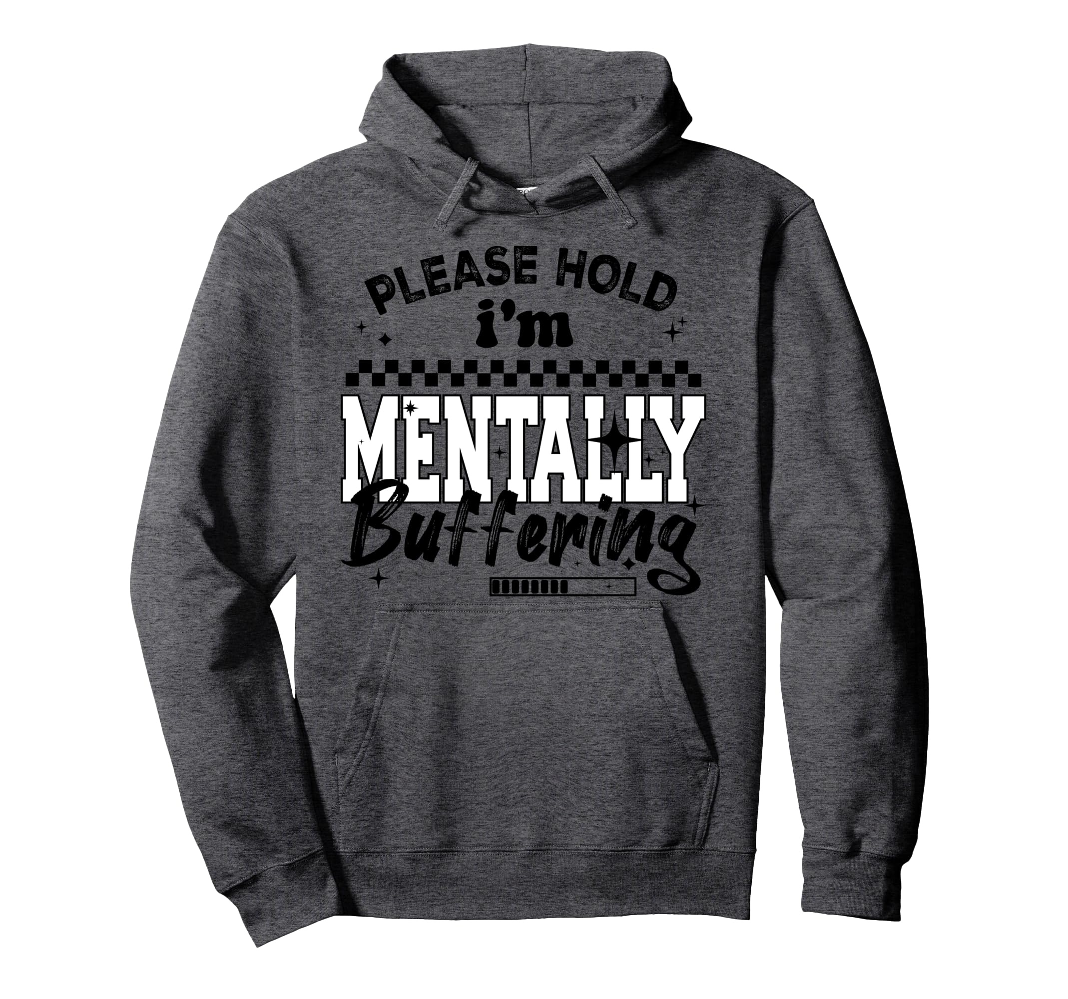 Please Hold Im Mentally Buffering Hoodie - Minimalist Print for Adults - T-Shirt, Sweatshirt, Hoodie