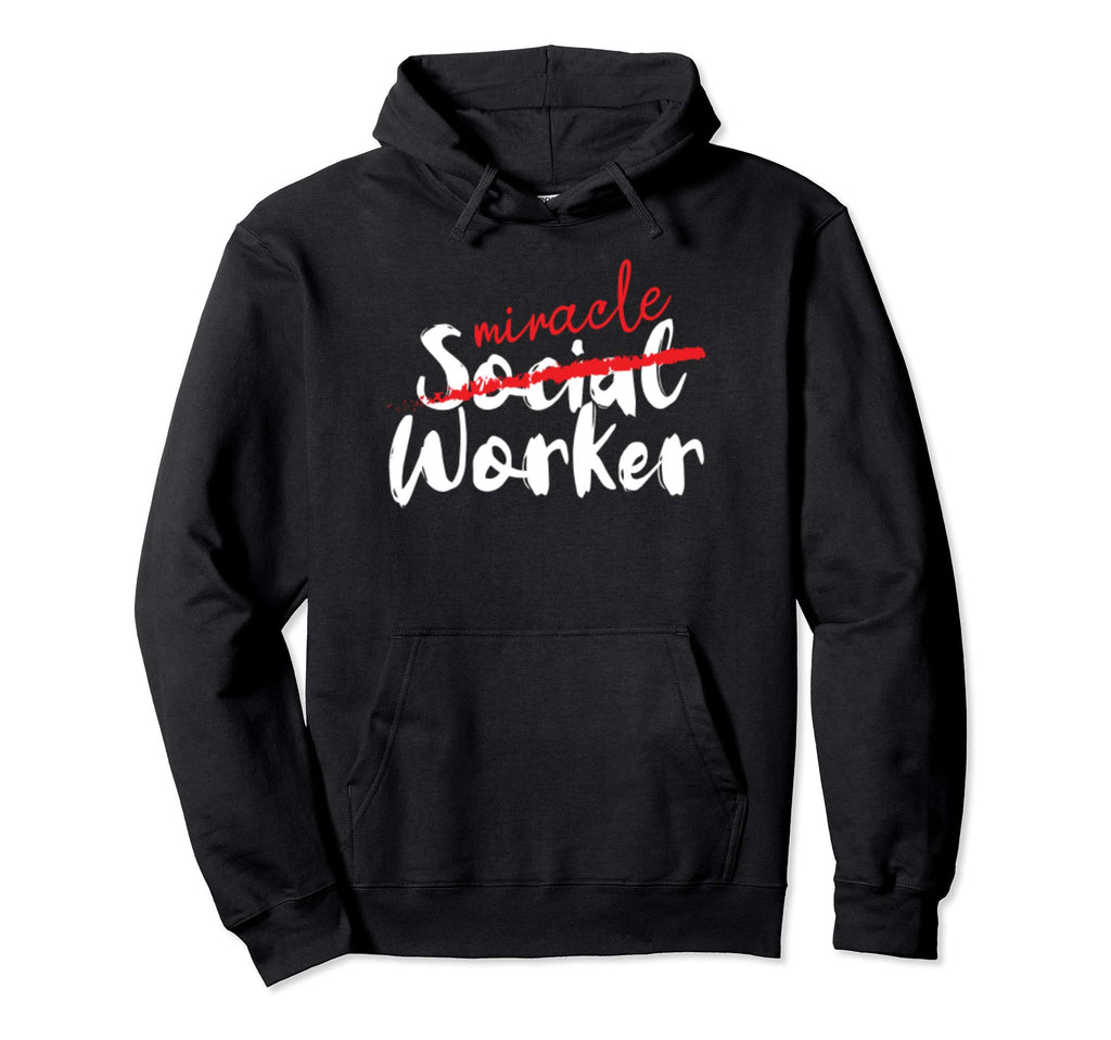 Miracle Social Worker Appreciation Self Hoodie - Custom Art Print Unisex - T-Shirt, Sweatshirt, Hoodie