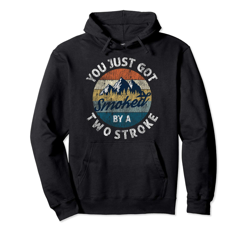 Motocross You Just Got Smoked Two Stroke Hoodie - Aesthetic Graphic Unisex - T-Shirt, Sweatshirt, Hoodie