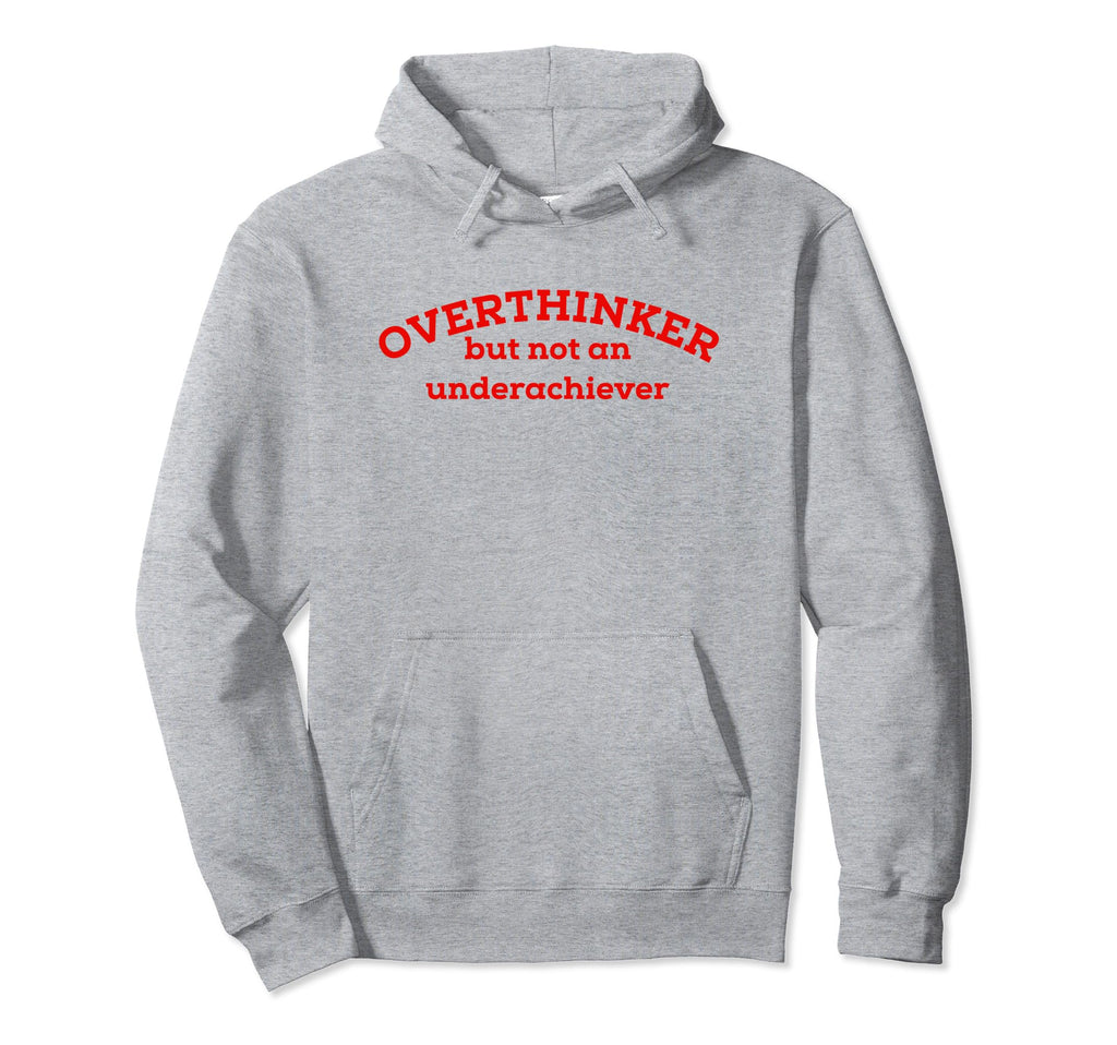 Overthinker But Not Underachiever Hoodie - Aesthetic Graphic Men Women - T-Shirt, Sweatshirt, Hoodie
