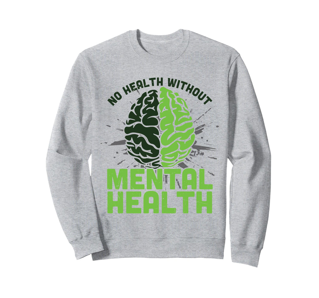 Green Brain No Health Without Sweatshirt - Aesthetic Graphic Men Women - T-Shirt, Sweatshirt, Hoodie