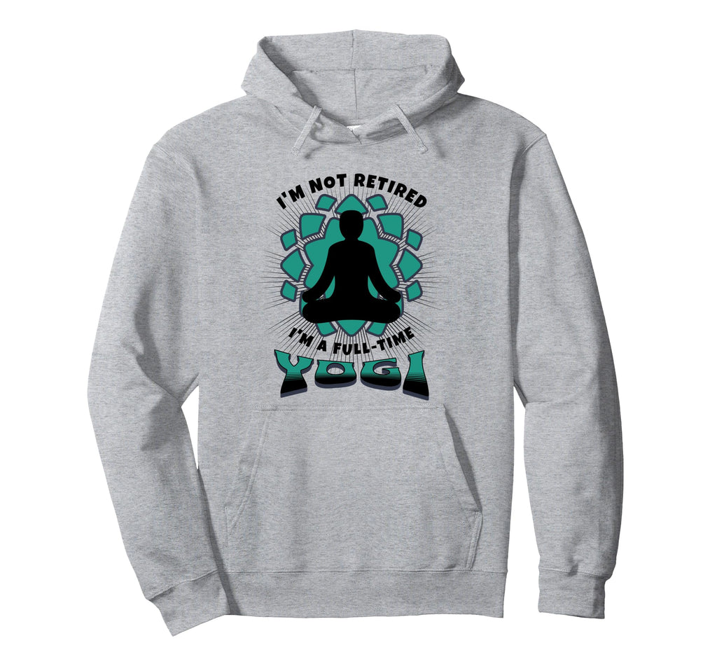 Retired Yogi Meditation Retirees Who Love Hoodie - Graphic Print Unisex - T-Shirt, Sweatshirt, Hoodie