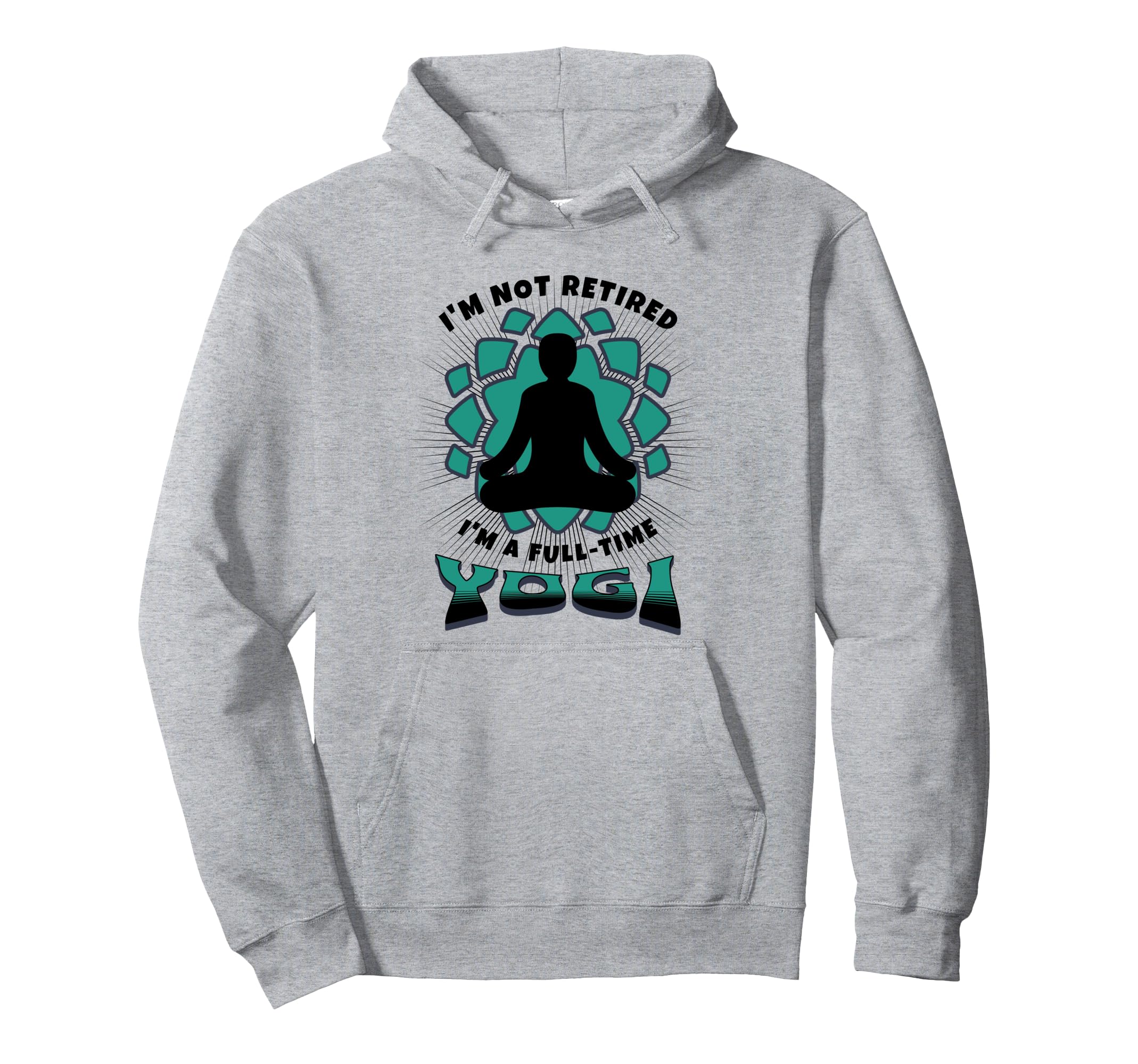 Retired Yogi Meditation Retirees Who Love Hoodie - Graphic Print Unisex - T-Shirt, Sweatshirt, Hoodie