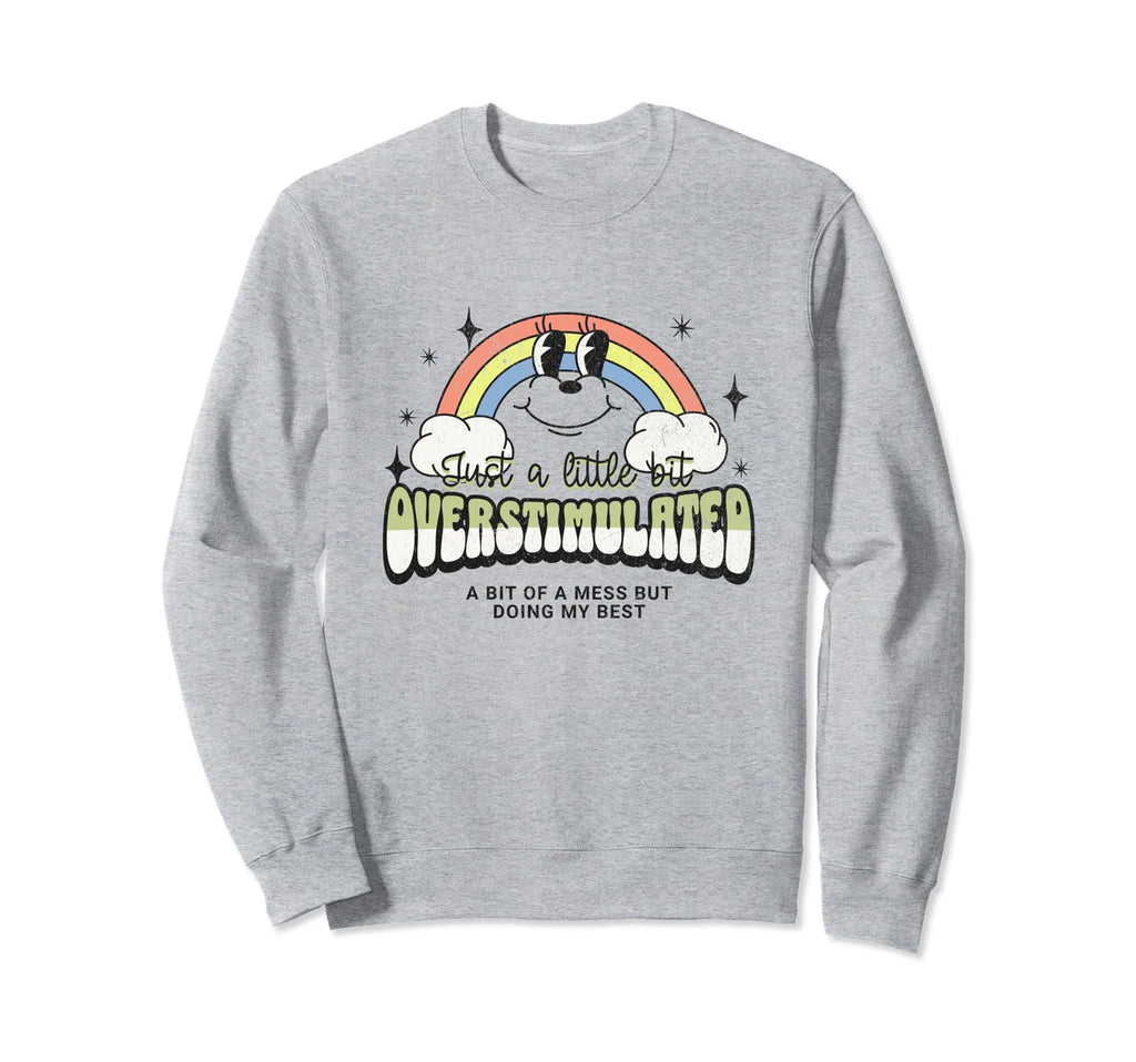 Funny Overstimulated Mental Health Sweatshirt - Minimalist Print for Adults - T-Shirt, Sweatshirt, Hoodie