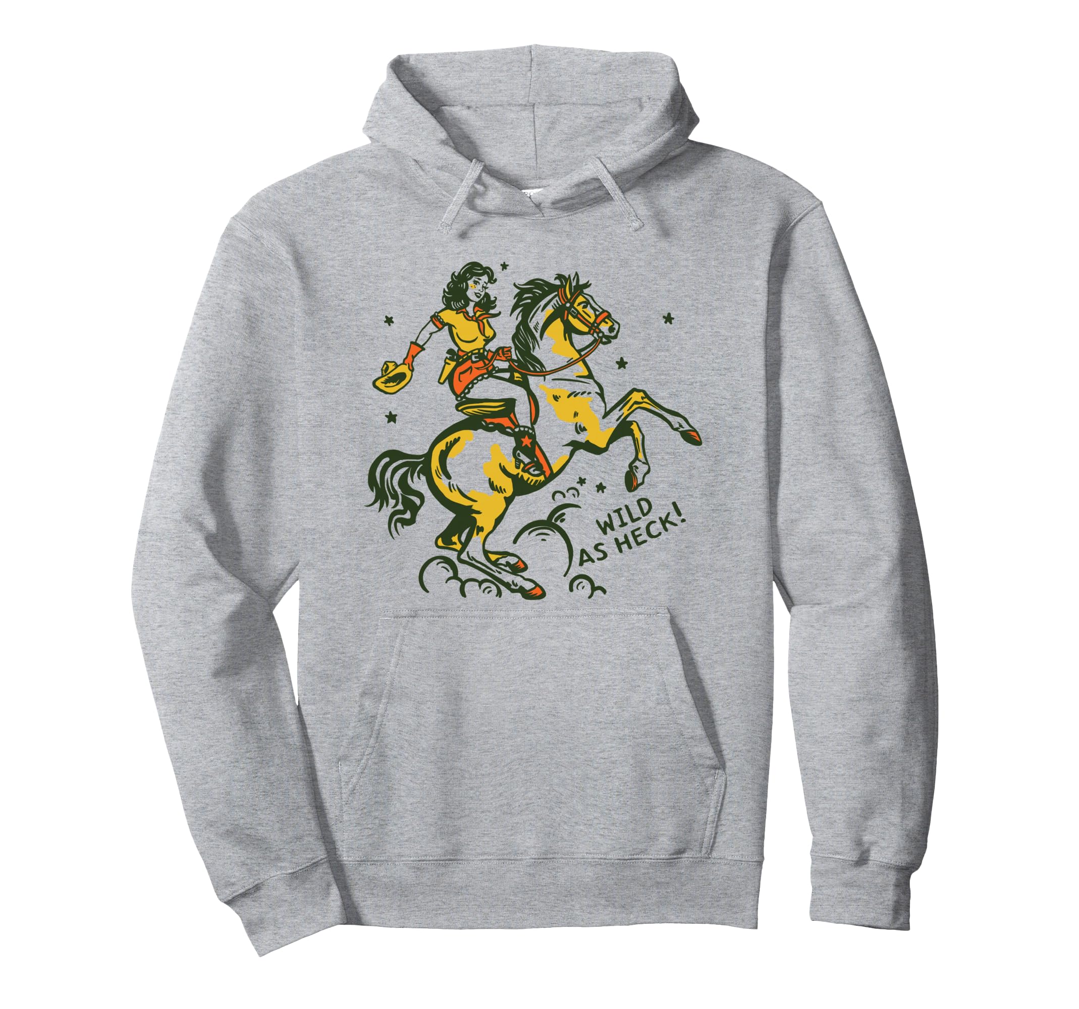 Wild As Heck Western Rodeo Yeehaw Cowgirl Hoodie - Novelty Apparel Unisex - T-Shirt, Sweatshirt, Hoodie