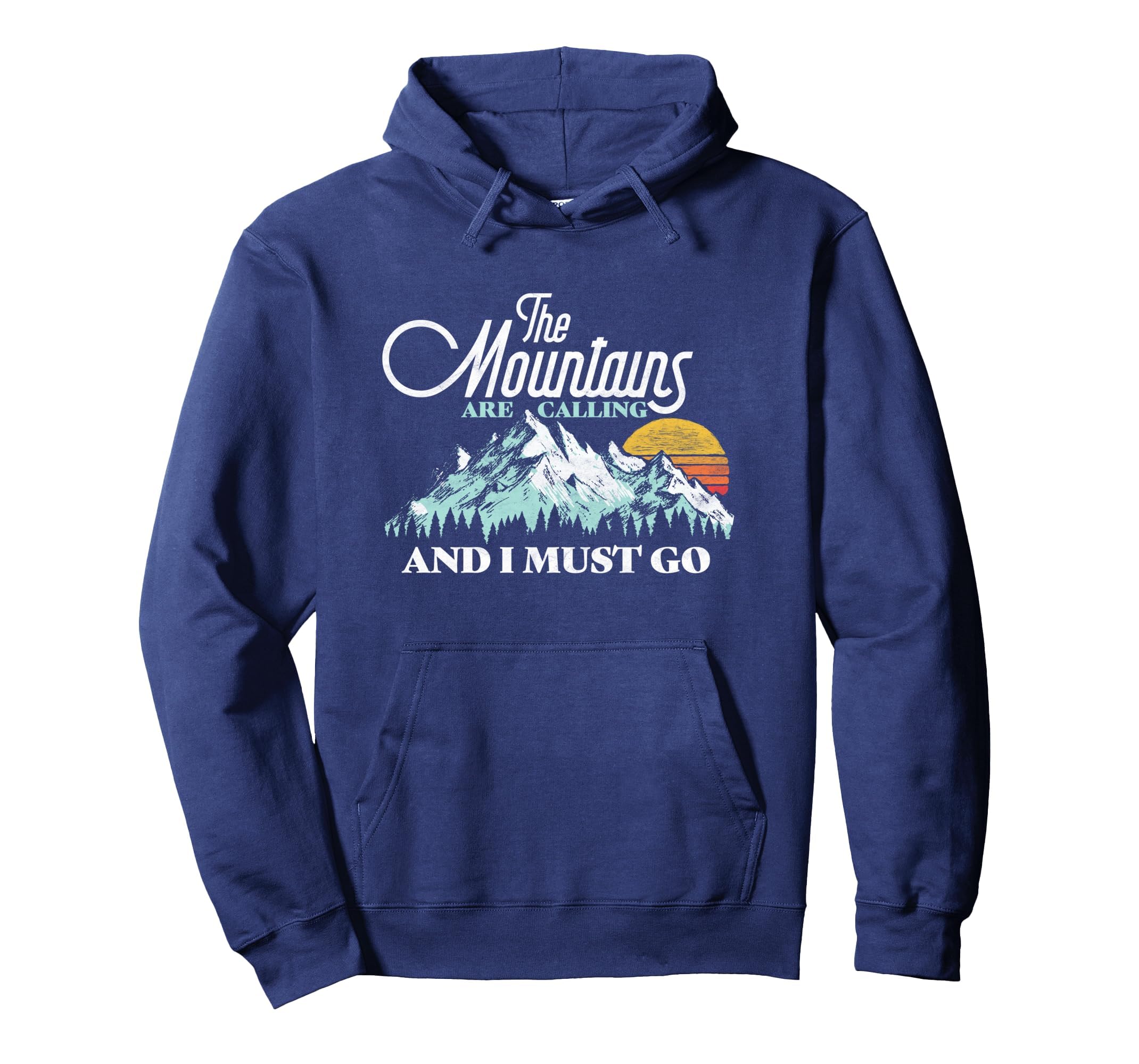 Mountains Are Calling I Must Go Hoodie - Streetwear Style for Adults - T-Shirt, Sweatshirt, Hoodie