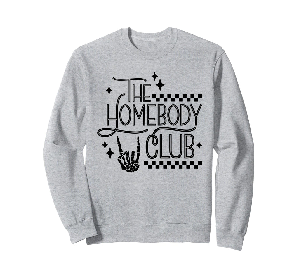 Homebody Club Introvert Funny Sweatshirt - Streetwear Style Unisex - T-Shirt, Sweatshirt, Hoodie