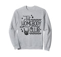 Homebody Club Introvert Funny Sweatshirt - Streetwear Style Unisex - T-Shirt, Sweatshirt, Hoodie