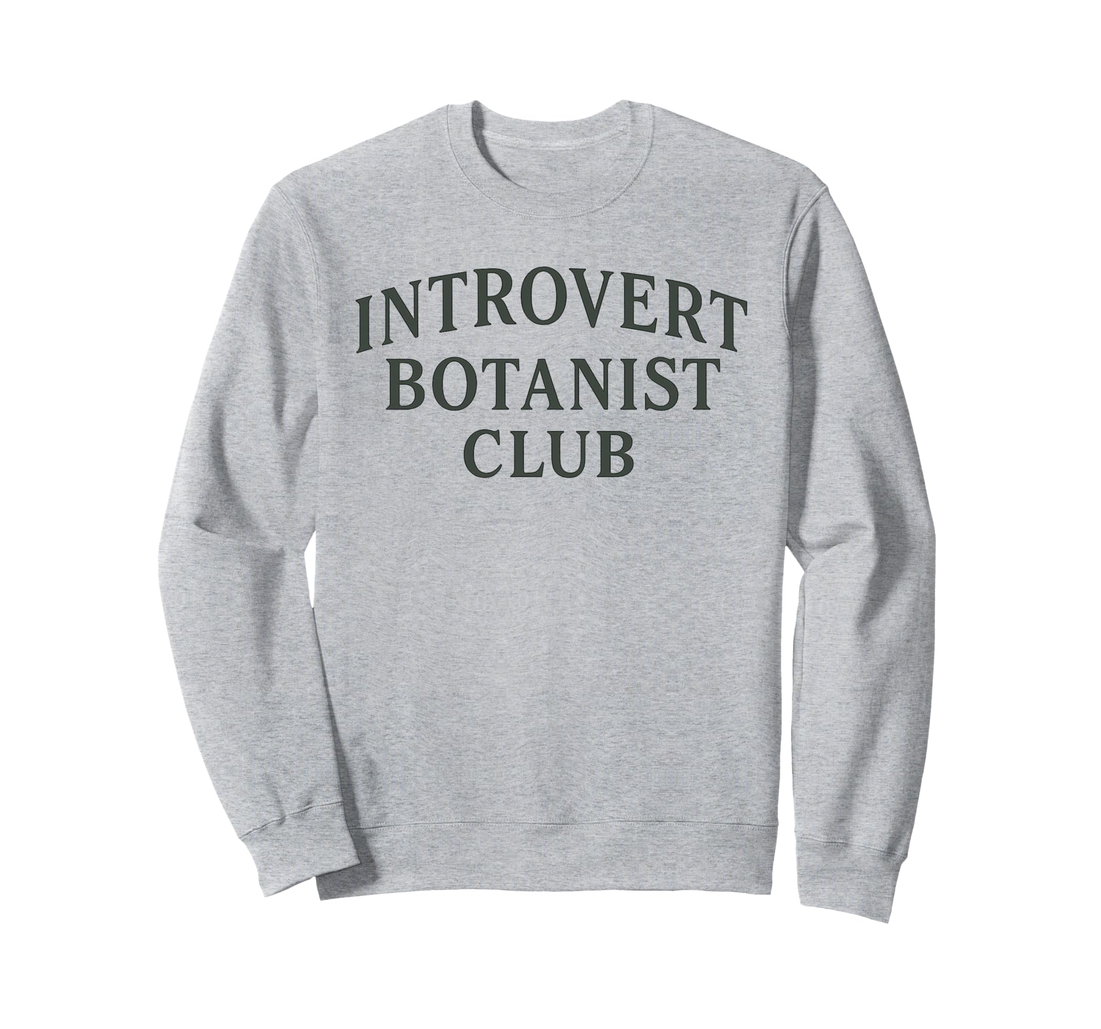 Introvert Botanist Club Funny Sweatshirt - Streetwear Style Men Women - T-Shirt, Sweatshirt, Hoodie