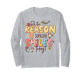 Be Reason Someone Smiles Today T-Shirt - Casual Everyday Wear Unisex - T-Shirt, Sweatshirt, Hoodie