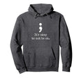 Semicolon Its Okay To Not Be Okay Hoodie - Minimalist Print for Adults - T-Shirt, Sweatshirt, Hoodie