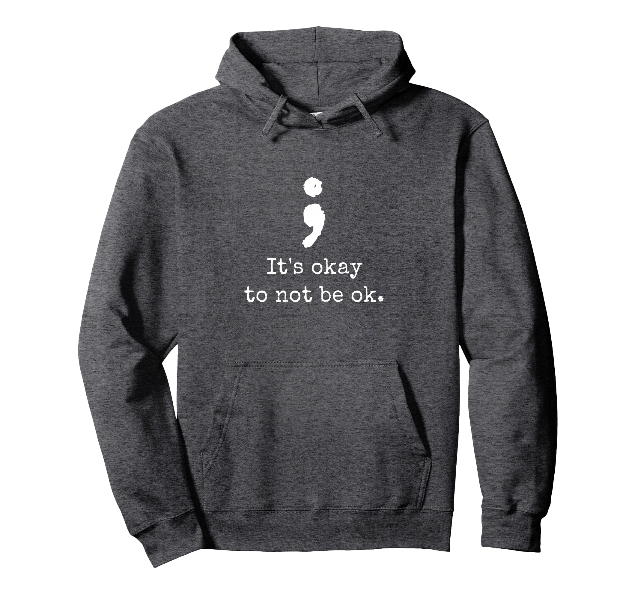 Semicolon Its Okay To Not Be Okay Hoodie - Minimalist Print for Adults - T-Shirt, Sweatshirt, Hoodie